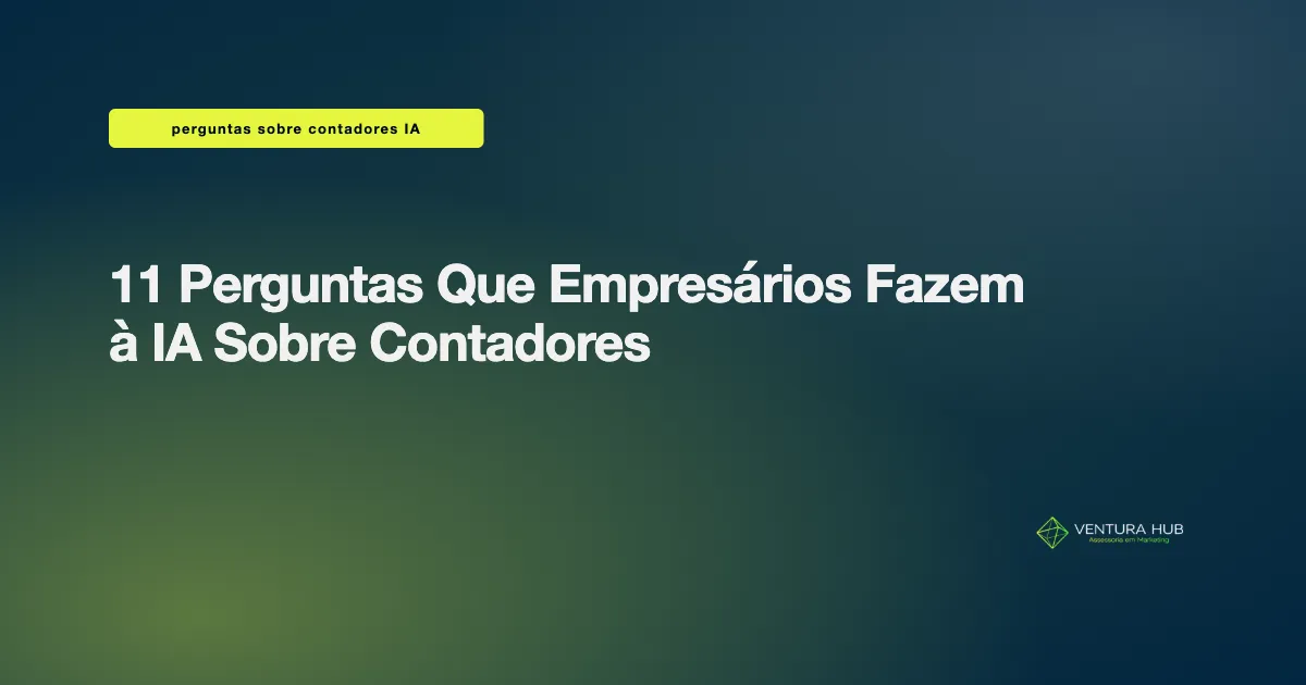 11 Perguntas Que Empresários Fazem à IA Sobre Contadores (e Como Responder no Seu Site